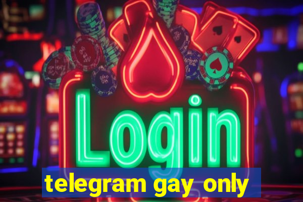 telegram gay only